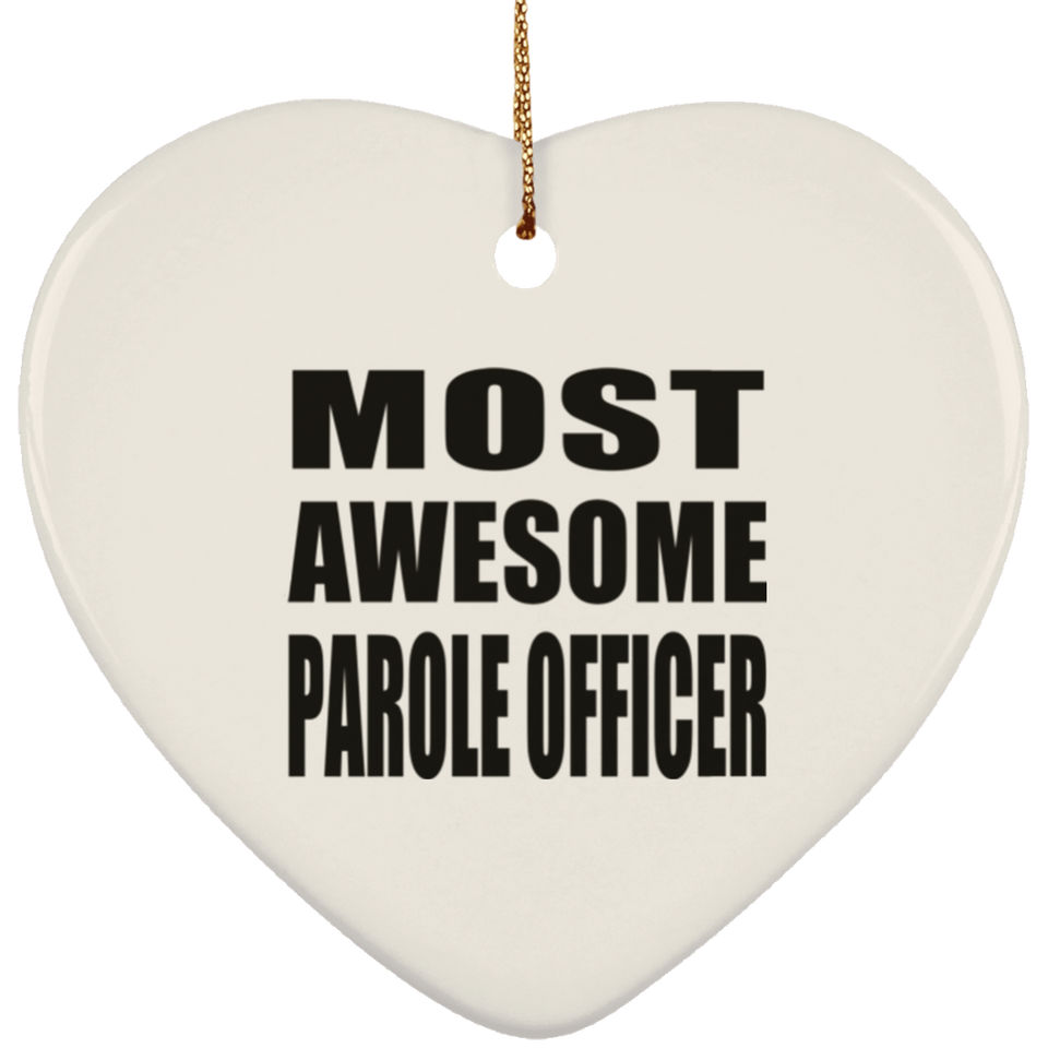 Most Awesome Parole Officer - Heart Ornament