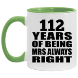 112th Anniversary 112 Years of Being Mrs Always Right - 11oz Accent Mug Green