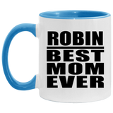 Robin Best Mom Ever - 11oz Accent Mug Blue