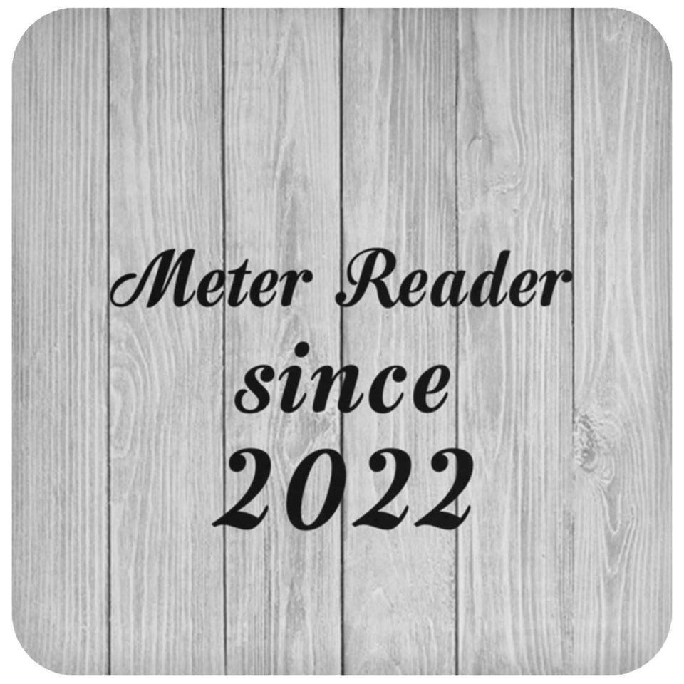Meter Reader Since 2022 - Drink Coaster F