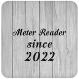 Meter Reader Since 2022 - Drink Coaster F