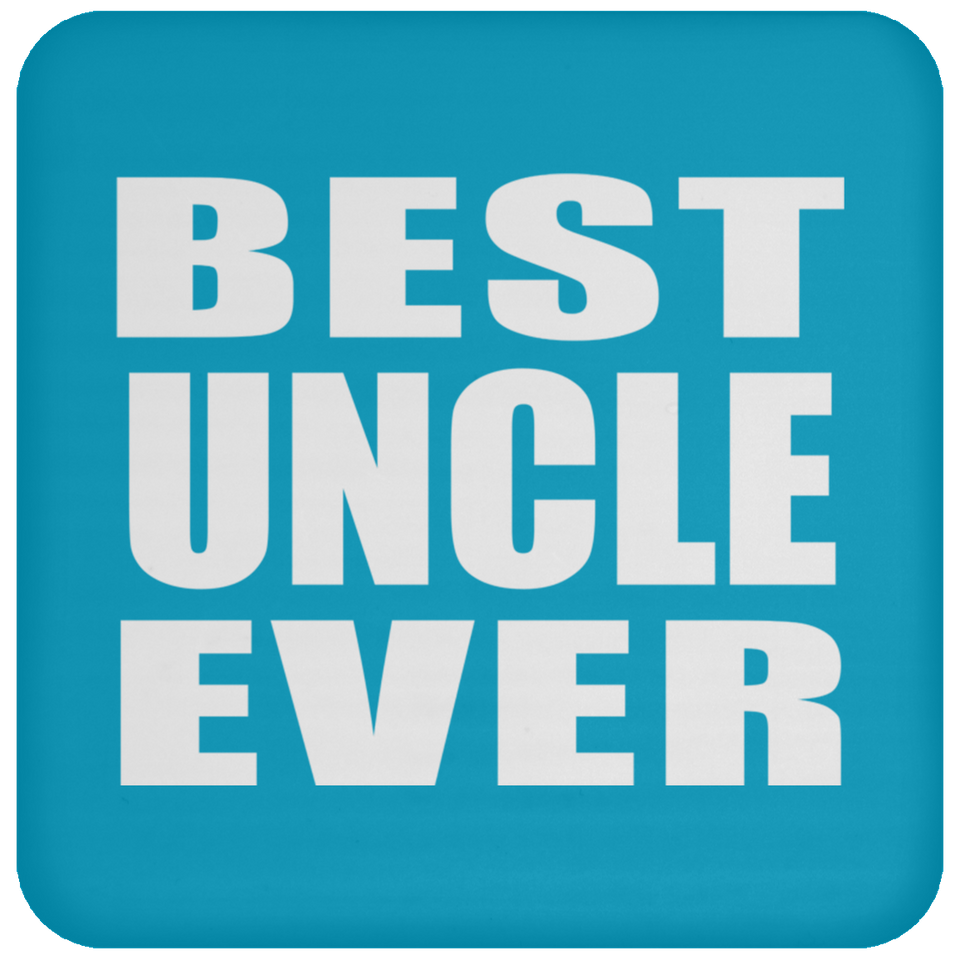 Best Uncle Ever - Drink Coaster