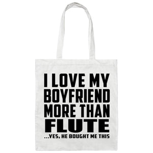 I Love My Boyfriend More Than Flute - Tote Bag White