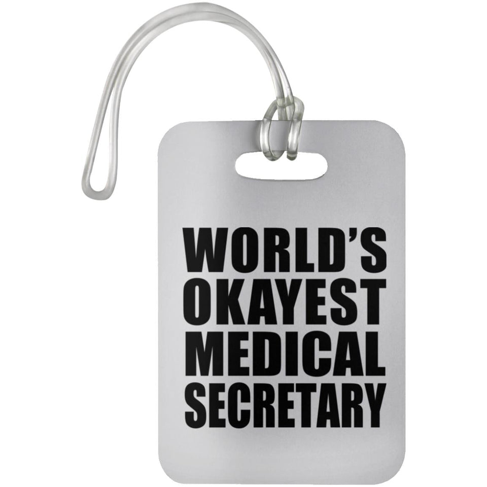 World's Okayest Medical Secretary - Luggage Bag Tag