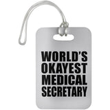 World's Okayest Medical Secretary - Luggage Bag Tag