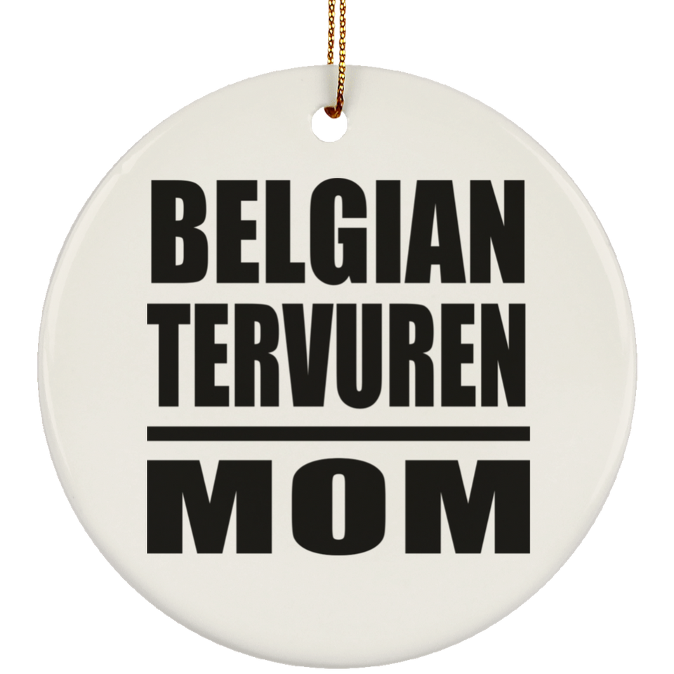 Belgian Tervuren Mom - Circle Ornament