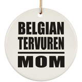 Belgian Tervuren Mom - Circle Ornament