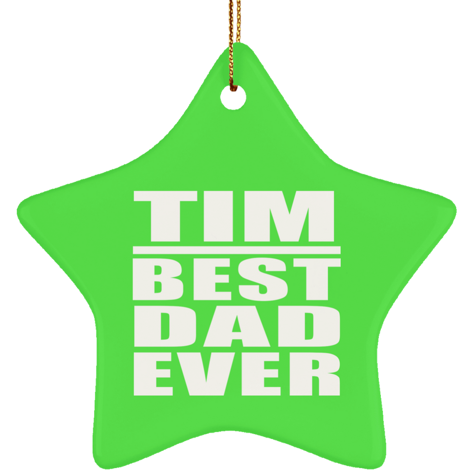Tim Best Dad Ever - Star Ornament