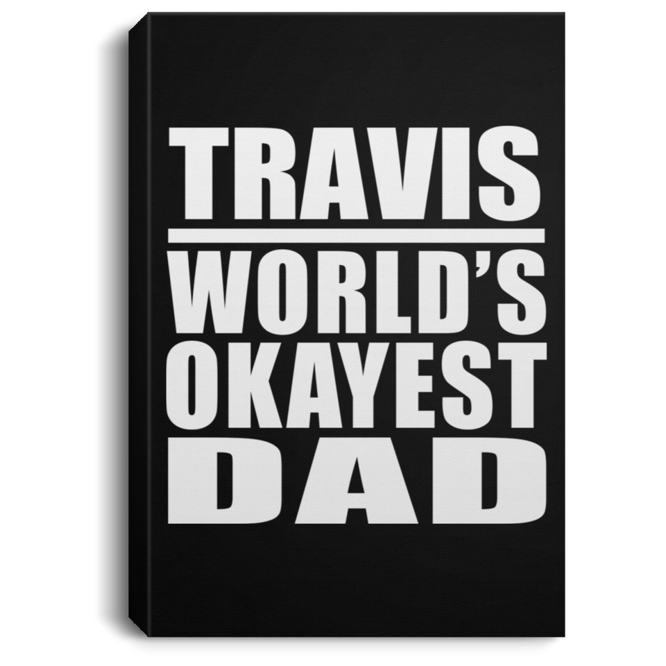 Travis World's Okayest Dad - Canvas Portrait
