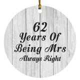 62nd Anniversary 62 Years Of Being Mrs Always Right - Circle Ornament F