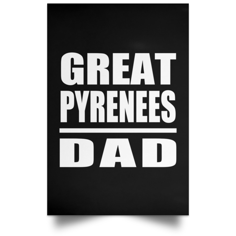 Great Pyrenees Dad - Poster Portrait