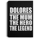 Dolores The Mum The Hero The Legend - Canvas Portrait