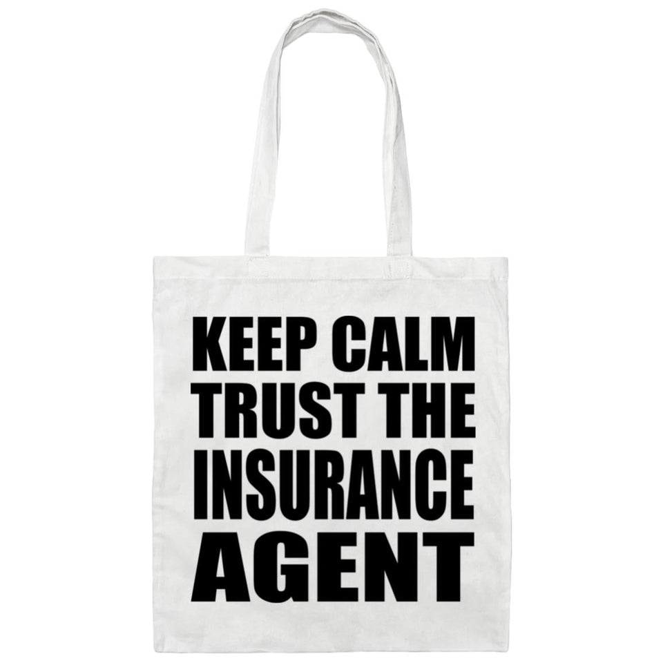 Keep Calm and Trust The Insurance Agent - Tote Bag White