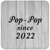 Pop-Pop Since 2022 - Drink Coaster F