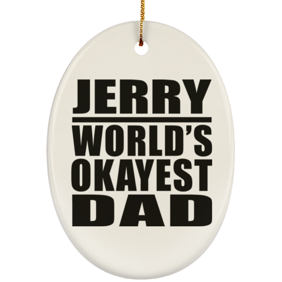 Jerry World's Okayest Dad - Oval Ornament