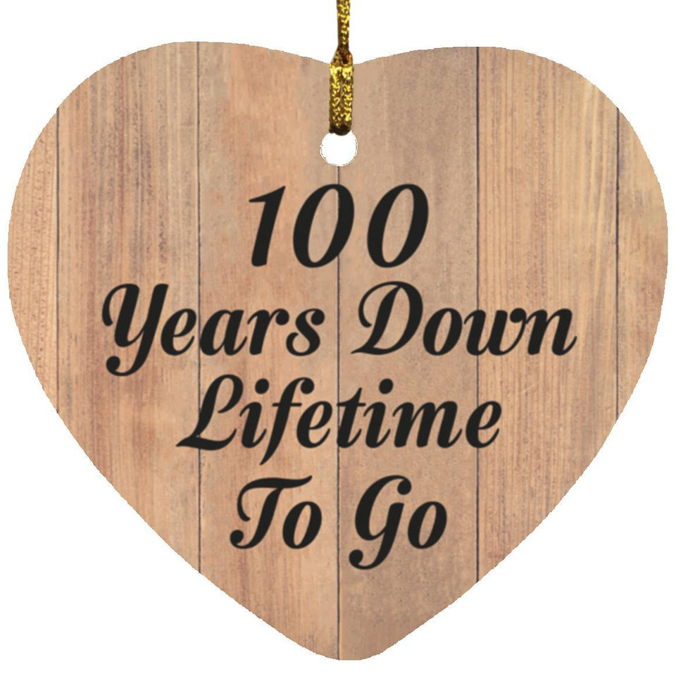 100th Anniversary 100 Years Down Lifetime To Go - Heart Ornament C