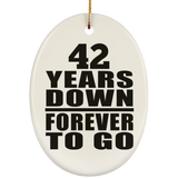 42nd Anniversary 42 Years Down Forever to Go - Oval Ornament