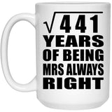 21st Anniversary Square Root of 441 Years Mrs Always Right - 15oz Coffee Mug