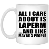 All I Care About Is Laperm - 11 Oz Coffee Mug