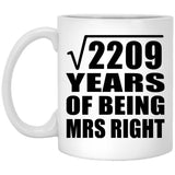 47th Anniversary Square Root of 2209 Years of Being Mrs Right - 11oz Coffee Mug
