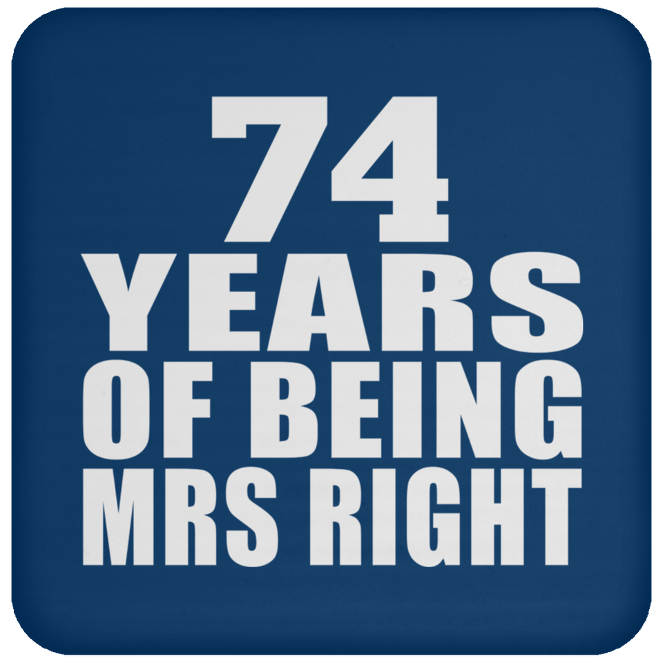 74th Anniversary 74 Years Of Being Mrs Right - Drink Coaster
