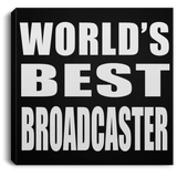 World's Best Broadcaster - Canvas Square
