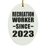 Recreation Worker Since 2023 - Oval Ornament