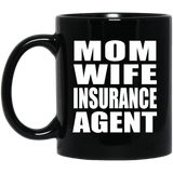 Mom Wife Insurance Agent - 11oz Coffee Mug Black
