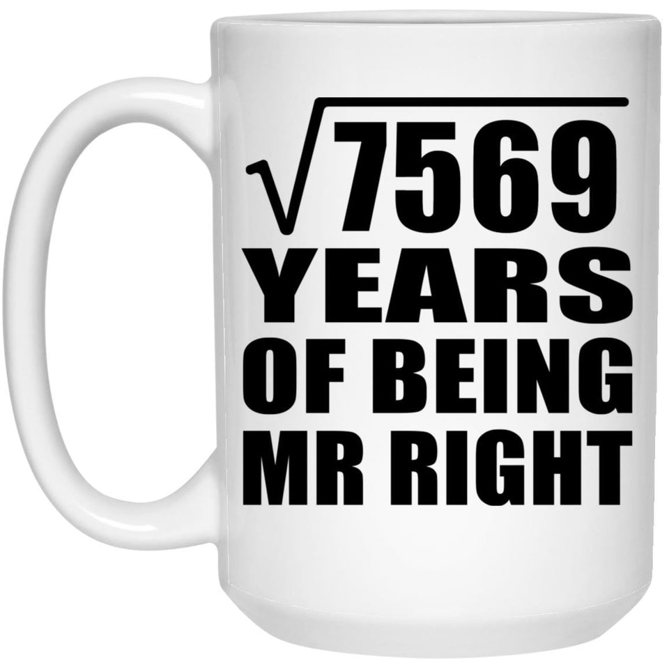 87th Anniversary Square Root of 7569 Years of Being Mr Right - 15oz Coffee Mug