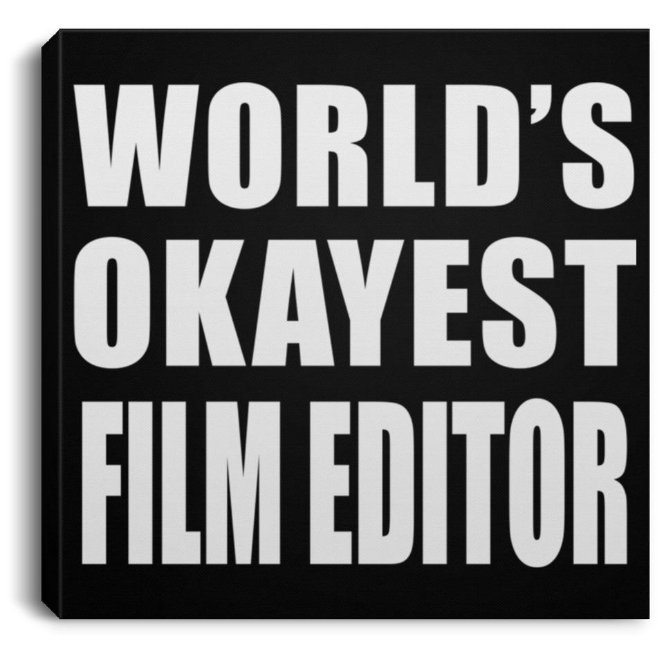 World's Okayest Film Editor - Canvas Square