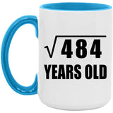22nd Birthday Square Root of 484 Years Old - 15oz Accent Mug Blue