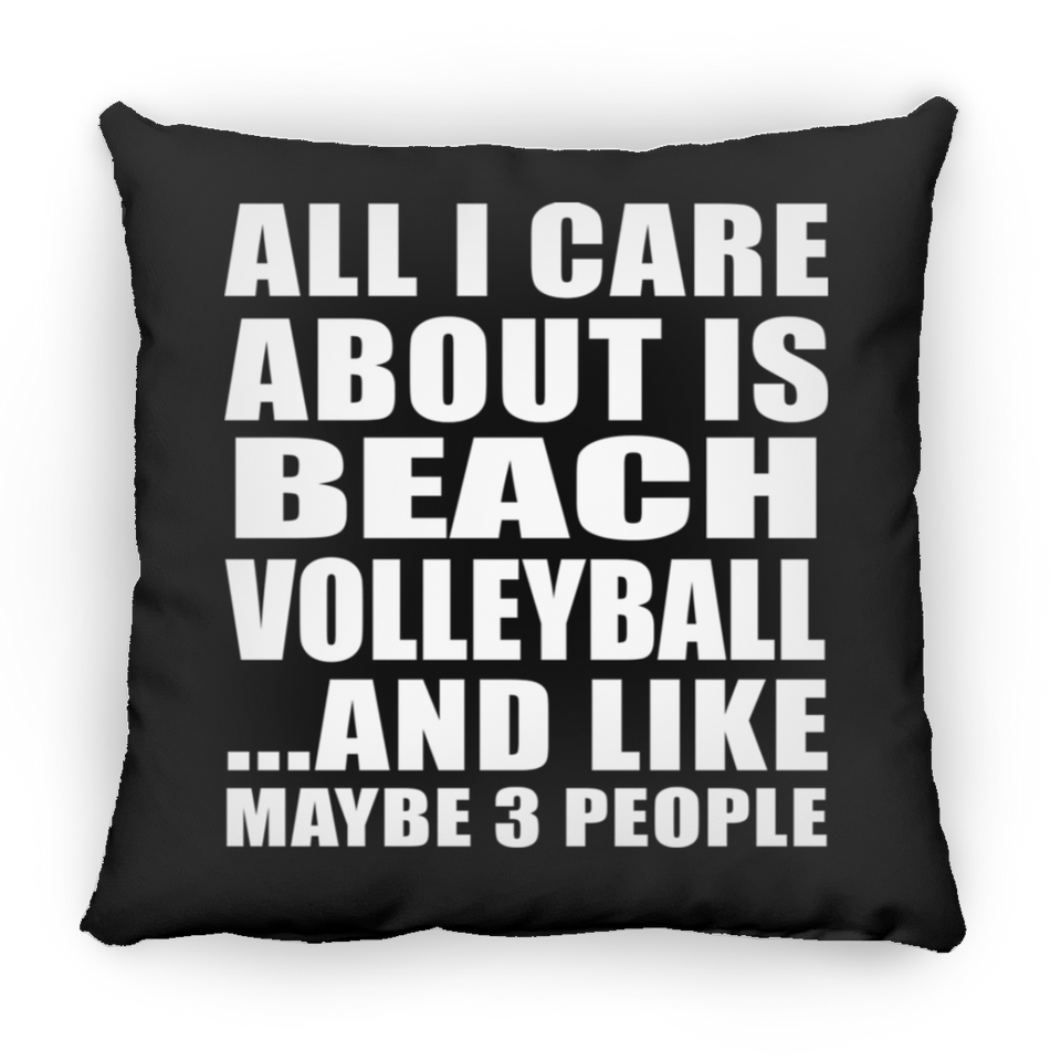 All I Care About Is Beach Volleyball - Throw Pillow Black