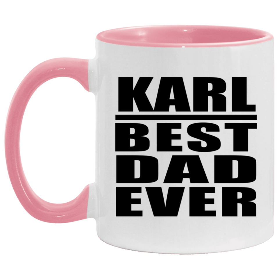 Karl Best Dad Ever - 11oz Accent Mug Pink