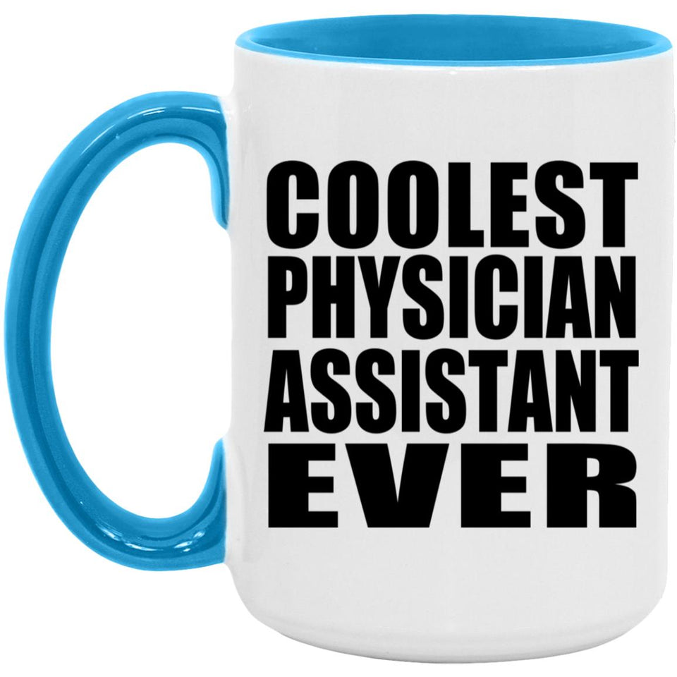 Coolest Physician Assistant Ever - 15oz Accent Mug Blue