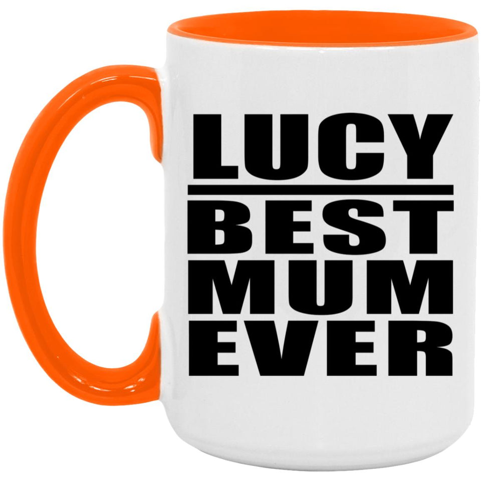 Lucy Best Mum Ever - 15oz Accent Mug Orange