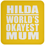 Hilda World's Okayest Mum - Drink Coaster
