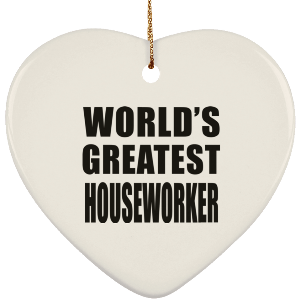 World's Greatest Houseworker - Heart Ornament