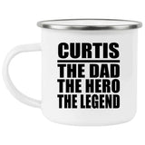Curtis The Dad The Hero The Legend - 12oz Camping Mug