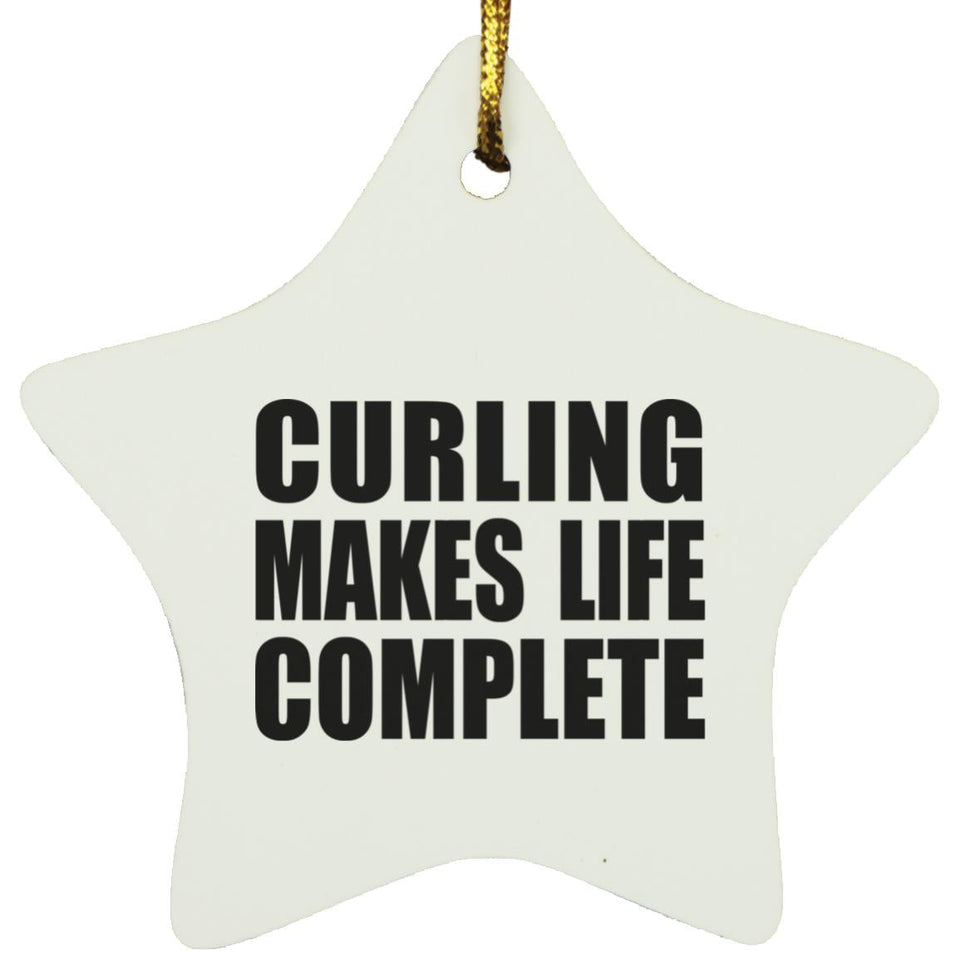 Curling Makes Life Complete - Star Ornament
