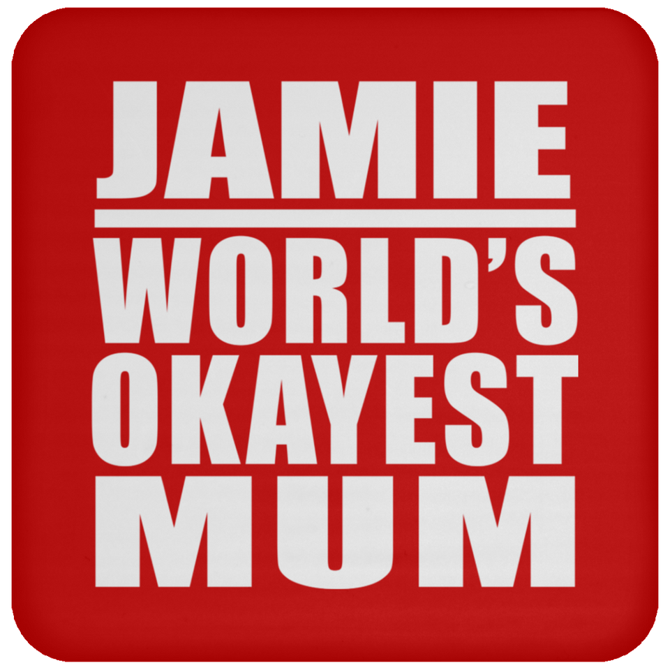 Jamie World's Okayest Mum - Drink Coaster