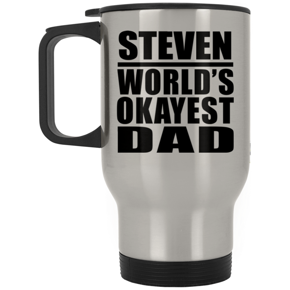 Steven World's Okayest Dad - Silver Travel Mug