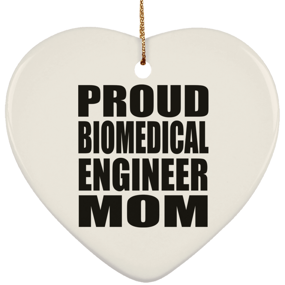 Proud Biomedical Engineer Mom - Heart Ornament