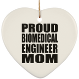 Proud Biomedical Engineer Mom - Heart Ornament