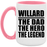 Willard The Dad The Hero The Legend - 15oz Accent Mug Pink