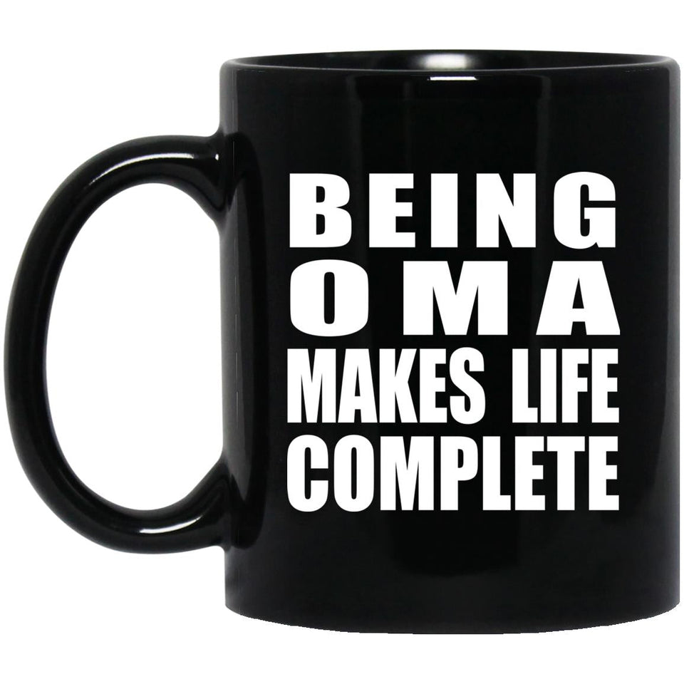 Being Oma Makes Life Complete - 11oz Coffee Mug Black