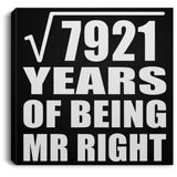 89th Anniversary Square Root of 7921 Years of Being Mr Right - Canvas Square