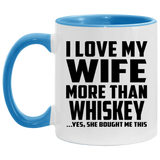 I Love My Wife More Than Whiskey - 11oz Accent Mug Blue