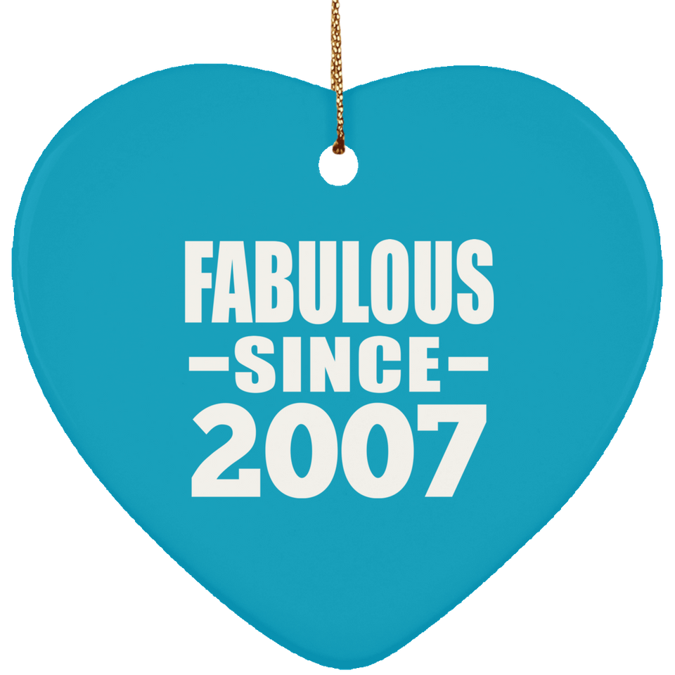 17th Birthday Fabulous Since 2007 - Heart Ornament