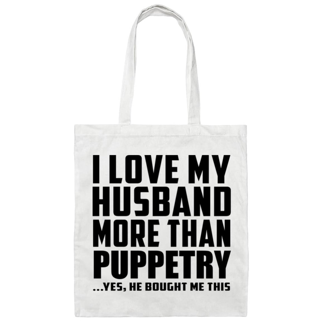 I Love My Husband More Than Puppetry - Tote Bag White