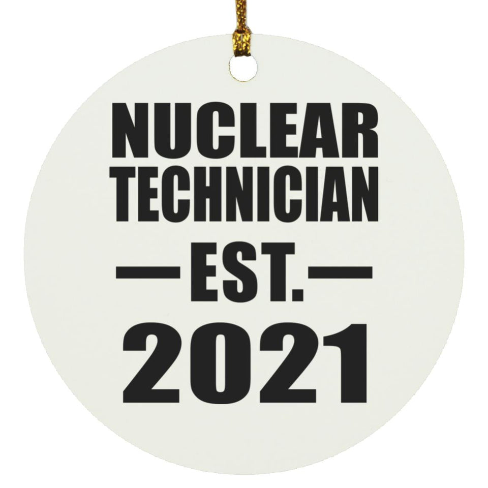 Nuclear Technician Established EST. 2021 - Circle Ornament